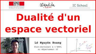 Dualité d’un espace vectoriel  Lê Nguyên Hoang [upl. by Amimej]