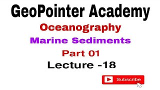 Marine Sediments basic concepts about calcareous and siliceous oozes  Part 01 Lecture 18 [upl. by Fermin836]