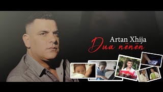 Artan Xhija  Dua nenen Video 4k [upl. by Fotzsyzrk]