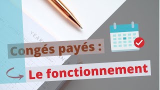 Le fonctionnement des congés payés [upl. by Rengia395]