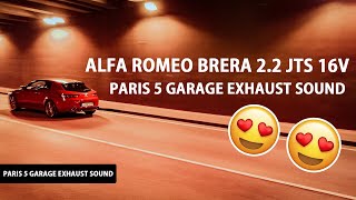 ALFA ROMEO BRERA 22 JTS 16V Paris 5 Garage Exhaust Sound Flyby [upl. by Netsirhc869]