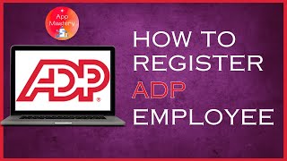 How To Register To ADP Employee  ADP Employee Registration Guide [upl. by Alhahs]