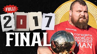 FULL 2017 Worlds Strongest Man  FINAL [upl. by Ahtekal]