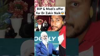 BJP amp Modis offer for Dr Zakir Naik 😨 shorts drzakirnaik [upl. by Darryn357]