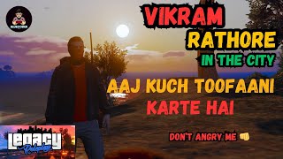 VIKRAM RATHORE in the city DONT Angry ME Legacy Roleplay India GTA 5 RP livestream gaming gta5 [upl. by Nellad370]