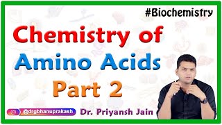 Chemistry of Amino Acids Part 2  Medical biochemistry [upl. by Rednaxela623]