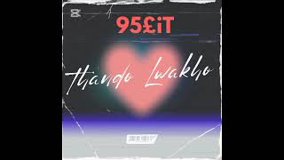 95eit thando lwakho [upl. by Nomor]