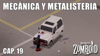 PROJECT ZOMBOID I MECÁNICA Y METALISTERIA I CAP 19 I BUILD 41 [upl. by Enrak]