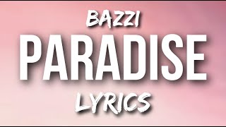 Paradise  Bazzi  LYRICS [upl. by Ifok287]