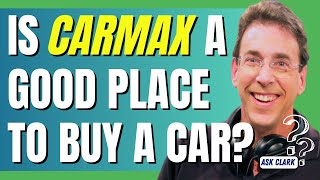 Is CarMax a Good Place To Buy a Car [upl. by Noelc]