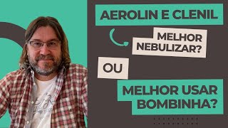 Aerolin salbutamol e clenil é melhor usar por nebulização ou por bombinha [upl. by Yeleen]