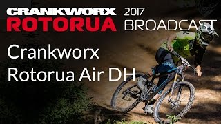 2017 Crankworx Rotorua Broadcast  Crankworx Rotorua Air DH [upl. by Aldis]