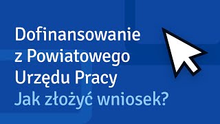 Dofinansowanie z Powiatowego Urzędu Pracy Jak złożyć wniosek [upl. by Shore86]