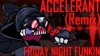 Accelerant REMIXCOVER Friday Night Funkin [upl. by Homer]