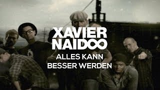 Xavier Naidoo  Alles kann besser werden Official Video [upl. by Reifinnej]