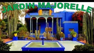 JARDIN MAJORELLE MARRAKECH حديقة ماجوريل مراكش [upl. by Trisa]