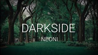 NEONI  Darkside Lyrics Video [upl. by Lashond]