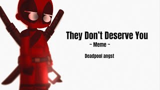 They Don’t Deserve You  Meme  Deadpool Angst  Read pinned comment  Gacha Life 2 [upl. by Adnohsor]