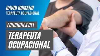 Funciones del Terapeuta Ocupacional [upl. by Ylaek754]