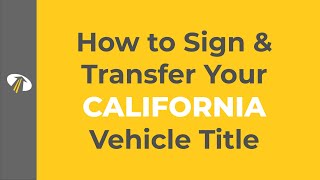 How to Sign a California Title Transfer [upl. by Darelle]