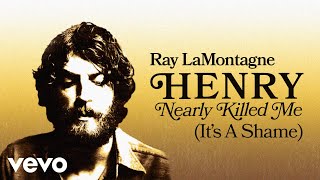 Ray LaMontagne  Henry Nearly Killed Me Its a Shame Official Audio [upl. by Sacul]