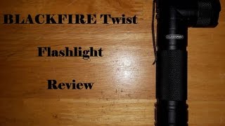 BLACKFIRE Twist Flashlight Review [upl. by Terag]