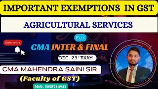 Important Exemption Agriculture ServicesCMA Dec23 exam [upl. by Yrogreg]