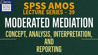 39 SPSS AMOS Lecture Series  How to Test Moderated Mediation Single Indirect Effect  Part 1 [upl. by Aihsek326]