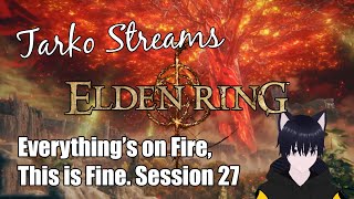 Tarko Streams Elden Ring  Session 27 [upl. by Skipper964]