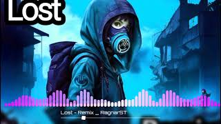 Lost Remix  RagnarST [upl. by Littman96]