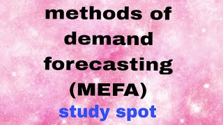 7methods of demand forecasting  managerial economics  MEFA  studyspot [upl. by Er]