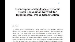 Semi Supervised Multiscale Dynamic Graph Convolution Network for Hyperspectral Image Classification [upl. by Lenhart999]