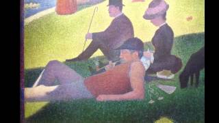 Seurat A Sunday on La Grande Jatte [upl. by Acenahs280]