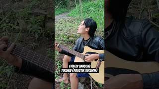 CHARLY VANDEMI  TERLALU AKUSTIK terlalusetiaband [upl. by Noeht359]