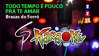 Karaokê Brasas do Forró  Todo o Tempo é Pouco pra te Amar [upl. by Ynnij]