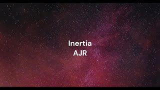 Inertia by AJR Clean Lyrics [upl. by Atsed]