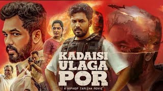 Kadaisi Ulaga Por Tamil Movie 2024  Hiphop Tamizha  Review amp Insights  Story Explain [upl. by Gaspard140]