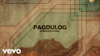 Cherise Katriel  PAGDULOG Official Lyric Video [upl. by Alic]