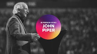 Passion 2020  John Piper [upl. by Aivirt]