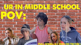 POV ur in middle school FULL TIKTOK SERIES [upl. by Ackler]