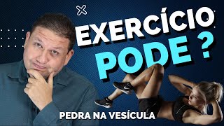 TENHO PEDRA NA VESÍCULA POSSO FAZER EXERCÍCIO FÍSICO [upl. by Ponton]