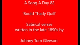 A Song A Day 82 Bould Thady Quill  satirical verses written in the 1890s by Johnny Tom Gleeson [upl. by Urian]