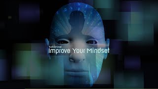 Improve Your Mindset  Subliminal [upl. by Gervase]