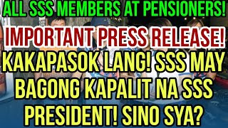 ✅SSS MEMBERS amp PENSIONERS KAKAPASOK LANG SSS MAY BAGONG ITINALAGANG SSS PRESIDENT PANOORIN [upl. by Stinky]