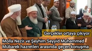 Canlı izle Menzil toplantısı Molla Nezir Şeyh Seyyid Muhammed Mübarek hazretleri arasındaki konuşma [upl. by Kubiak834]