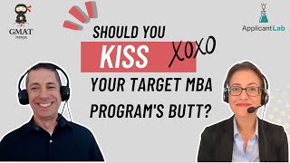 MBA Admissions Ep 7 Should You Kiss Your Target MBA Programs Butt [upl. by Heim937]