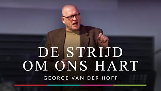 George van der Hoff  De strijd om ons hart  VBG Nehemia Dokkum [upl. by Oravla]