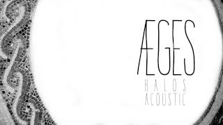 ÆGES  Halos Acoustic AEGES [upl. by Ellenad]