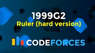 1999G2  Ruler hard version  Codeforces Round 964 Div 4  Interactive  Ternary Search [upl. by Haidabo]