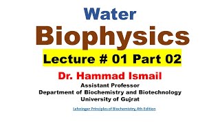 Biophysics Chapter 01 Part 02  Understanding Water  Fundamental Concepts  Dr H Ismail [upl. by Ahsauqram]